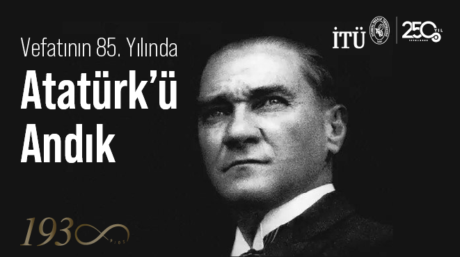 Vefatının 85. Yılında Atatürk’ü Andık Görseli