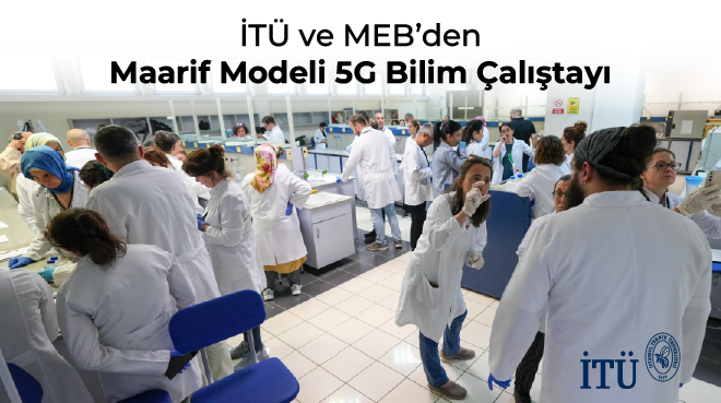 İTÜ ve MEB’den Maarif Modeli 5G Bilim Çalıştayı Görseli