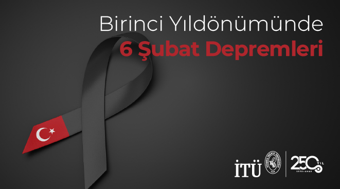 İTÜ ve Birinci Yıldönümünde 6 Şubat Depremleri Görseli