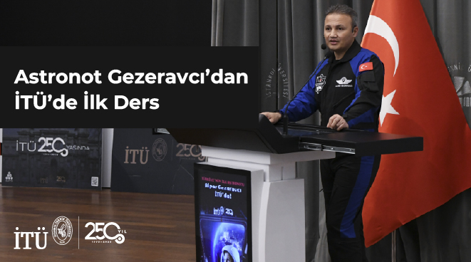 Astronot Gezeravcı’dan İTÜ’de İlk Ders Görseli