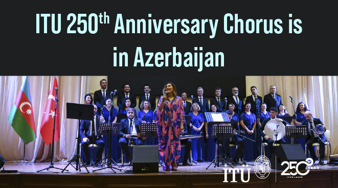 ITU 250th Anniversary Chorus is in Azerbaijan Görseli