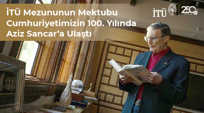 İTÜ Mezununun Mektubu Cumhuriyetimizin 100. Yılında Aziz Sancar’a Ulaştı Görseli