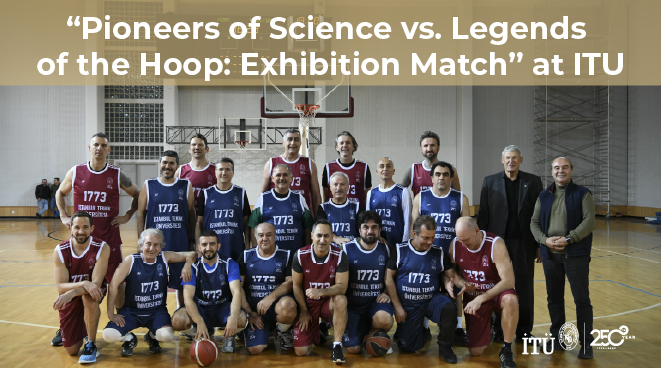 Pioneers of Science vs. Legends of the Hoop: Exhibition Match” at ITU Görseli