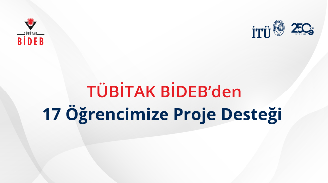 İTÜ’lü Öğrencilerin Projelerine TÜBİTAK BİDEB Desteği Görseli