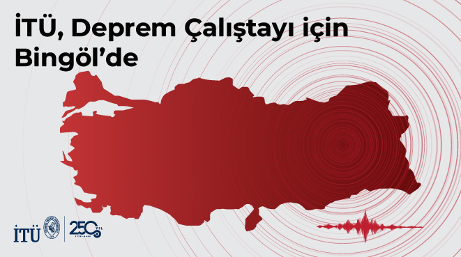 İTÜ, Deprem Çalıştayı için Bingöl’de Görseli