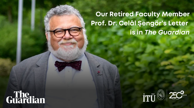 Our Retired Faculty Member Prof. Dr. Celâl Şengör’s Letter is in The Guardian Görseli