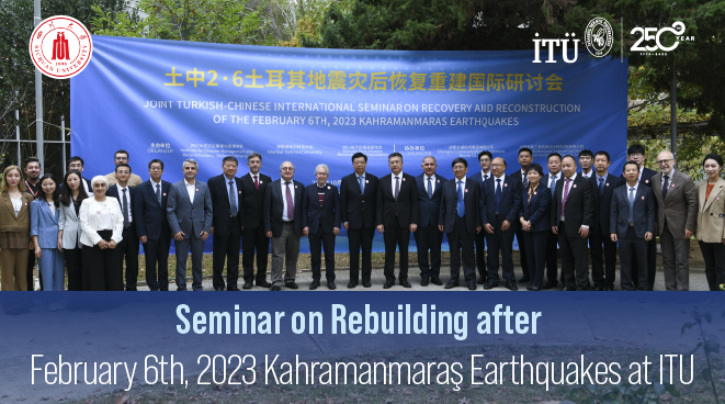 Seminar on Rebuilding after February 6th, 2023 Kahramanmaraş Earthquakes at ITU Görseli
