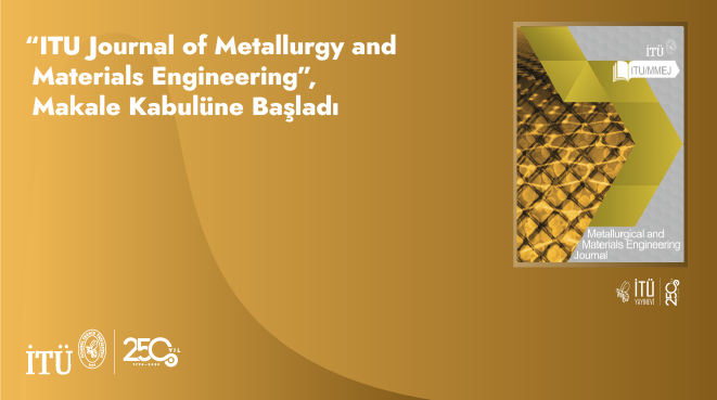“ITU Journal of Metallurgy and Materials Engineering”, Makale Kabulüne Başladı Görseli