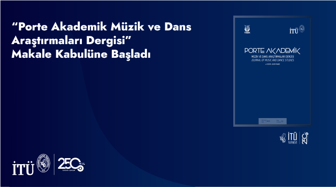 “Porte Akademik Müzik ve Dans Araştırmaları Dergisi” Makale Kabulüne Başladı Görseli