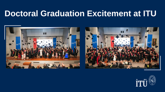 Doctoral Graduation Excitement at ITU Görseli
