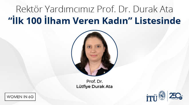 Rektör Yardımcımız Prof. Dr. Durak Ata, “İlk 100 İlham Veren Kadın” Listesinde Görseli