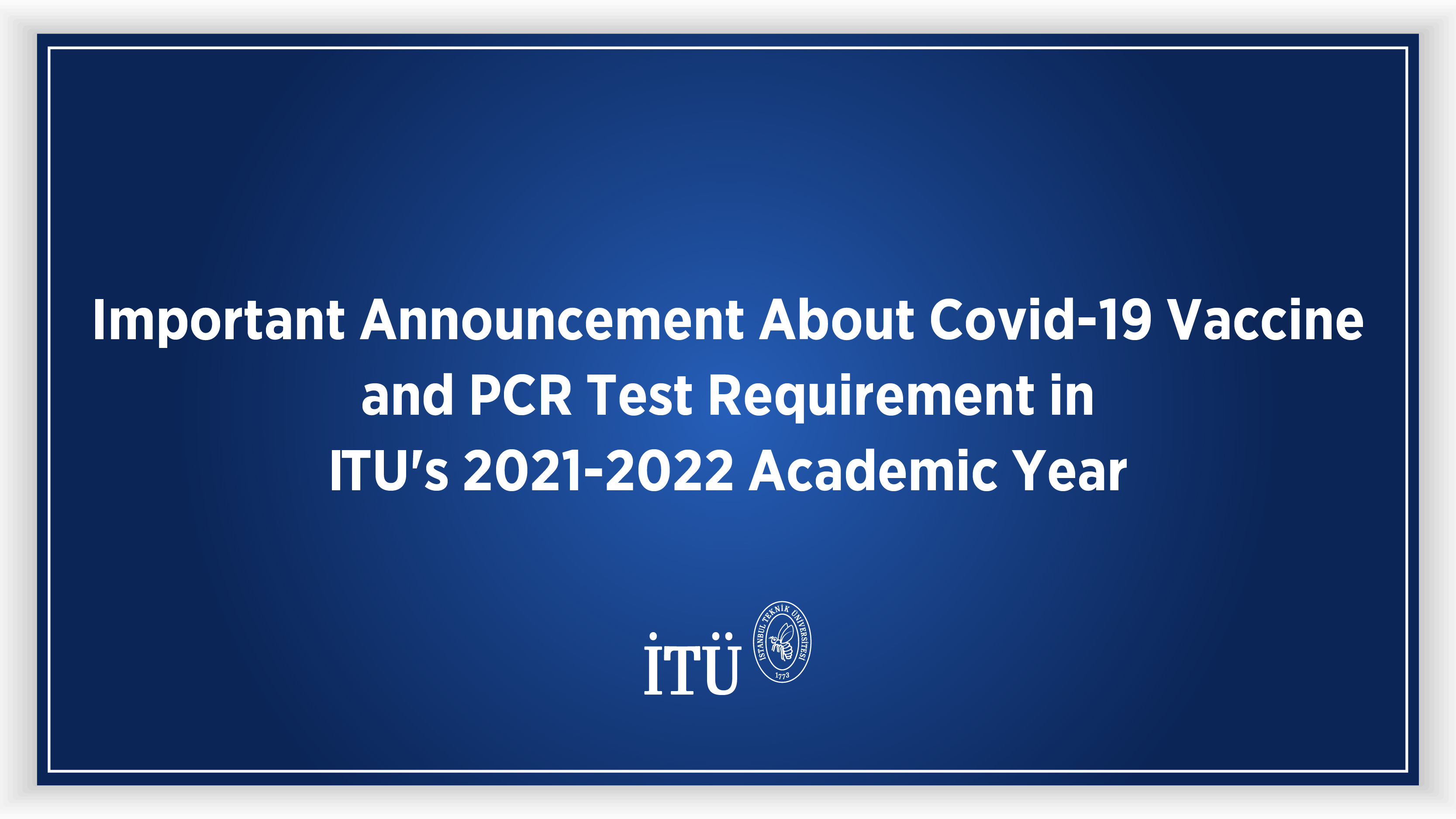 Important Announcement about the Ministry of Interior's Requirement of Covid-19 Vaccine or PCR Test Görseli