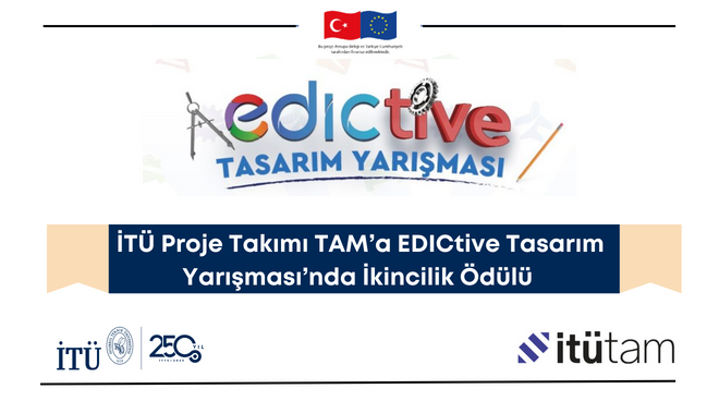 İTÜ Proje Takımı TAM’a EDICtive Tasarım Yarışması’nda İkincilik Ödülü Görseli