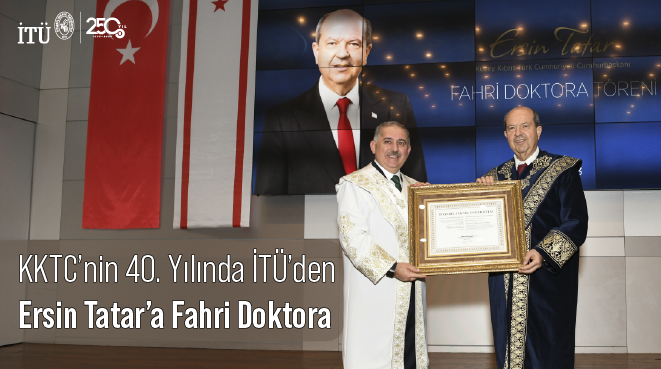 KKTC’nin 40. Yılında İTÜ’den Ersin Tatar’a Fahri Doktora Görseli