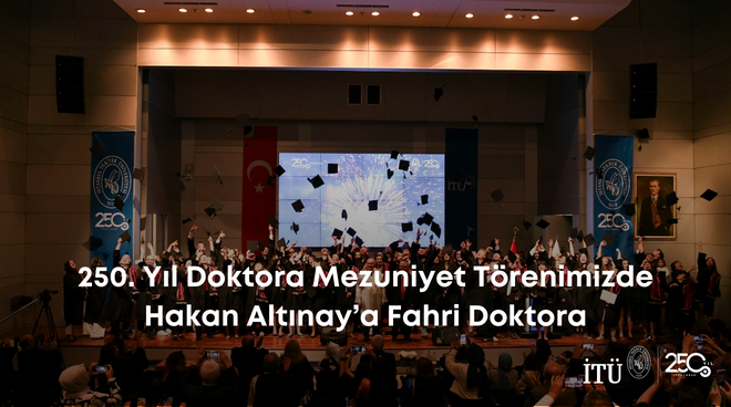 250. Yıl Doktora Mezuniyet Törenimizde Hakan Altınay’a Fahri Doktora Görseli