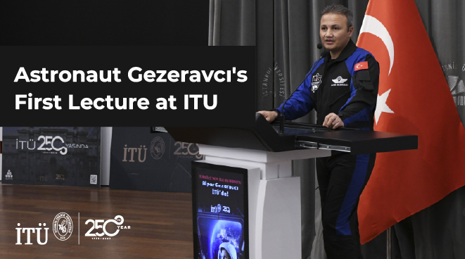 Astronaut Gezeravcı’s First Lecture at ITU Görseli