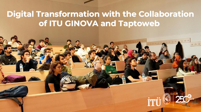 Digital Transformation with the Collaboration of ITU GINOVA and Taptoweb Görseli