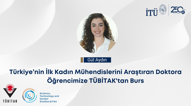 Türkiye’nin İlk Kadın Mühendislerini Araştıran Doktora Öğrencimize TÜBİTAK'tan Burs Görseli