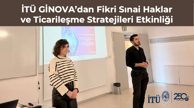 İTÜ GİNOVA’dan Fikri Sınai Haklar ve Ticarileşme Stratejileri Etkinliği Görseli