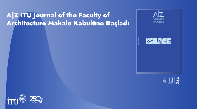 “A|Z ITU Journal of the Faculty of Architecture” Yeni Sayısıyla Çıktı Görseli