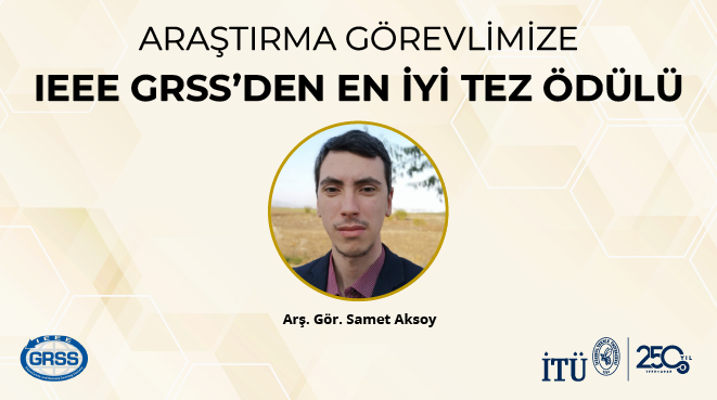 Araştırma Görevlimize IEEE GRSS’den En İyi Tez Ödülü Görseli