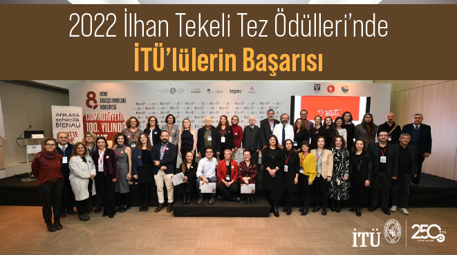 2022 İlhan Tekeli Tez Ödülleri’nde İTÜ’lülerin Başarısı Görseli