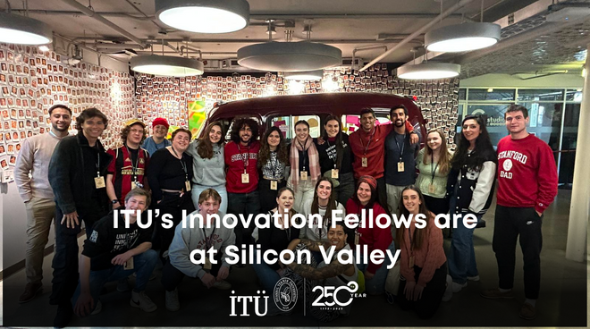 ITU’s Innovation Fellows are at Silicon Valley Görseli