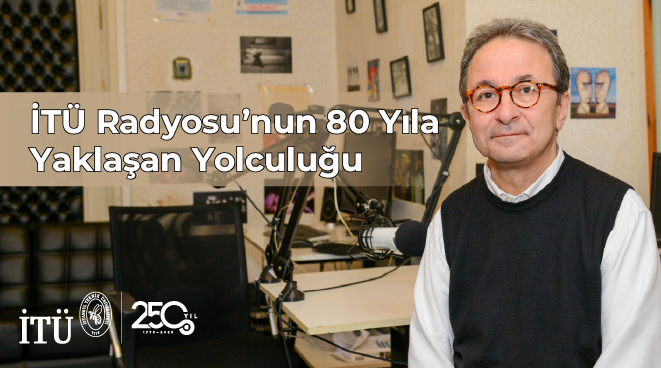 İTÜ Radyosu’nun 80 Yıla Yaklaşan Yolculuğu Görseli