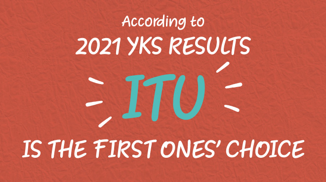 ITU is the Choice of Highest-Ranking Students according to 2021 YKS Results Görseli