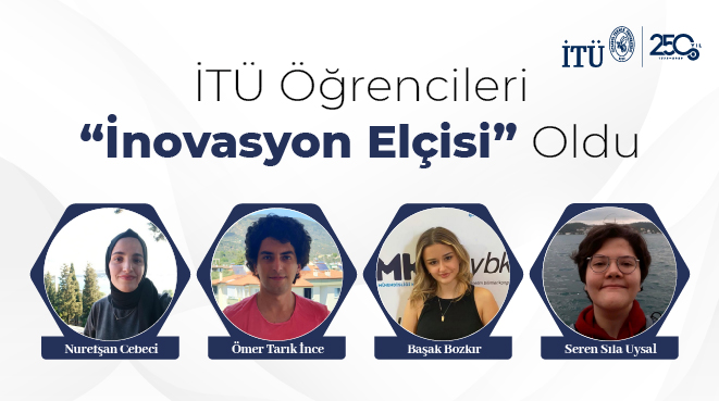 İTÜ Öğrencileri “İnovasyon Elçisi” Oldu Görseli