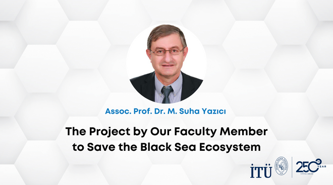 The Project by Our Faculty Member to Save the Black Sea Ecosystem Görseli