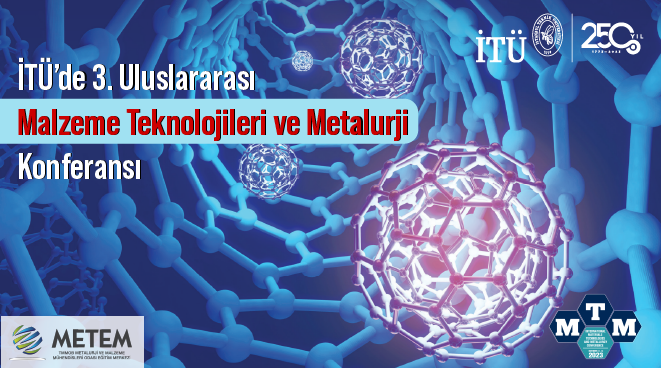 İTÜ’de 3. Uluslararası Malzeme Teknolojileri ve Metalurji Konferansı Görseli
