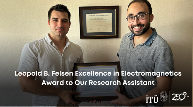 Leopold B. Felsen Excellence in Electromagnetics Award to Our Research Assistant Görseli