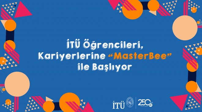 İTÜ Öğrencileri, Kariyerlerine “MasterBee” ile Başlıyor Görseli