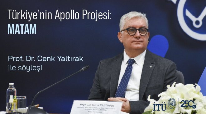 Türkiye’nin Apollo Projesi: MATAM Üzerine Prof. Dr. Cenk Yaltırak ile Söyleşi Görseli