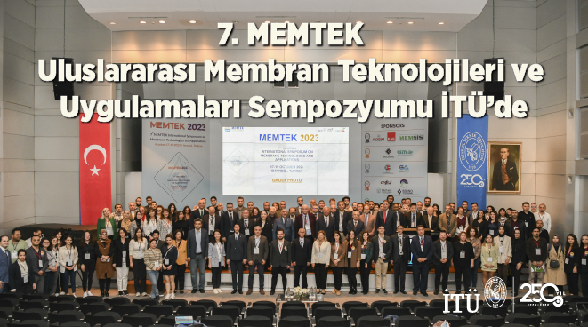 7. MEMTEK Uluslararası Membran Teknolojileri ve Uygulamaları Sempozyumu İTÜ’de Görseli