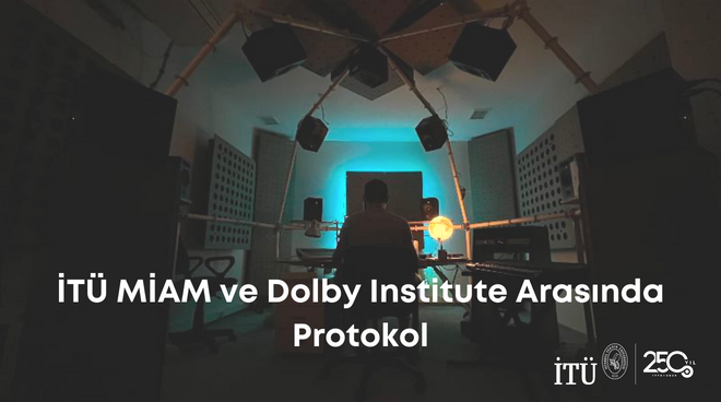 İTÜ MİAM ve Dolby Institute Arasında Protokol Görseli