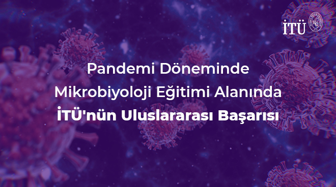 Mikrobiyoloji Eğitimi Alanında İTÜ’nün Uluslararası Başarısı Görseli