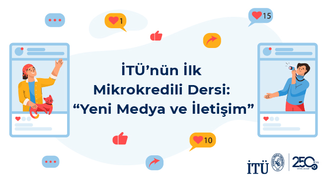 İTÜ’nün İlk Mikrokredili Dersi: “Yeni Medya ve İletişim” Görseli