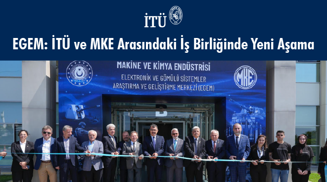 EGEM: İTÜ ve MKE Arasındaki İş Birliğinde Yeni Aşama Görseli