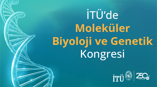 İTÜ’de Moleküler Biyoloji ve Genetik Kongresi Görseli