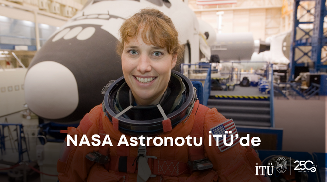 NASA Astronotu İTÜ’de Görseli