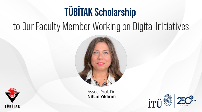 TÜBİTAK Scholarship to Our Faculty Member Working on Digital Initiatives Görseli