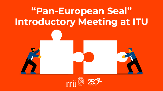“Pan-European Seal” Introductory Meeting at ITU Görseli