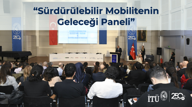 İTÜ’de “Sürdürülebilir Mobilitenin Geleceği Paneli” Görseli