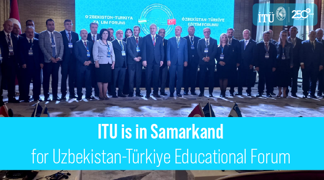 ITU is in Samarkand for Uzbekistan-Türkiye Educational Forum Görseli