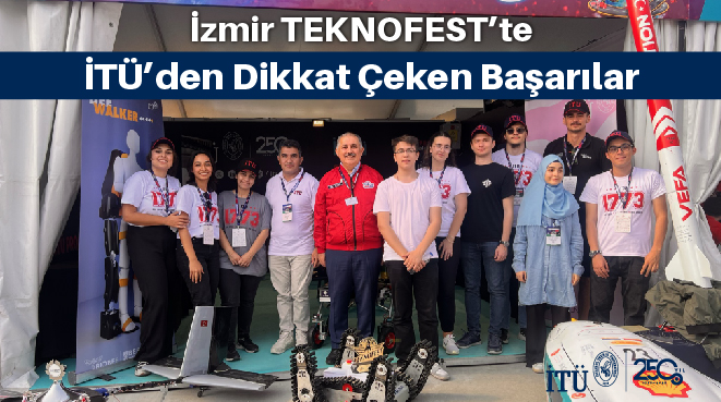 İzmir TEKNOFEST’te İTÜ’den Dikkat Çeken Başarılar Görseli