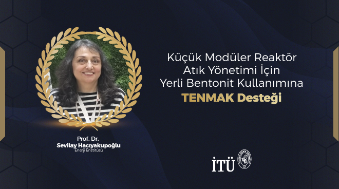 Küçük Modüler Reaktör Atık Yönetimi İçin Yerli Bentonit Kullanımına TENMAK Desteği Görseli