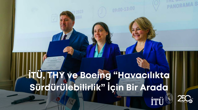 İTÜ, THY ve Boeing “Havacılıkta Sürdürülebilirlik” İçin Bir Arada Görseli