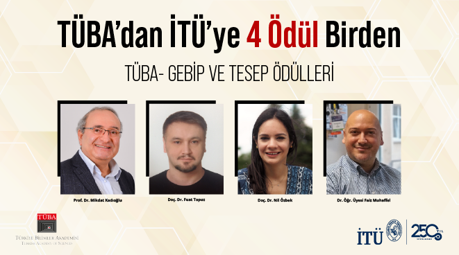 TÜBA’dan İTÜ’ye 4 Ödül Birden Görseli